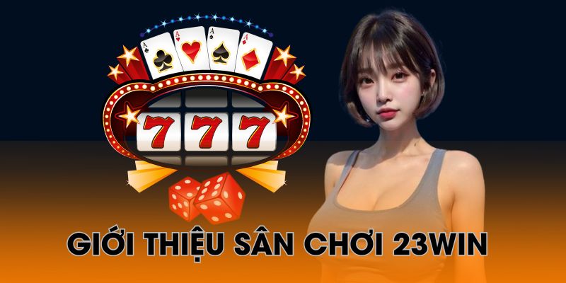 Sân chơi hấp dẫn 23win