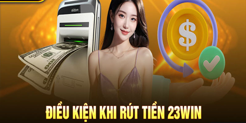 Những điều lưu ý khi thực hiện lấy thưởng 23win