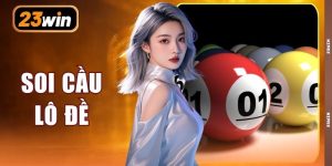Soi Cầu Lô Đề 23WIN - Bí Quyết Đoán Số Gặt Hái Thắng Lợi